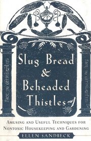 Slug Bread & Beheaded Thistles