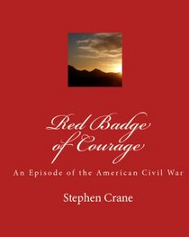 Red Badge of Courage: An Episode of the American Civil War