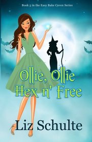 Ollie, Ollie Hex n' Free (Easy Bake Coven) (Volume 5)