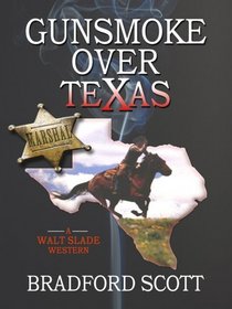 Gunsmoke over Texas (Wheeler Large Print Western)