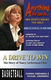 A Drive to Win: The Story of Nancy Lieberman-Cline (Anything You Can Do... New Sports Heroes for Girls)