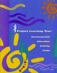 Project Learning Tree Environmental Education Activity K-8 Guide