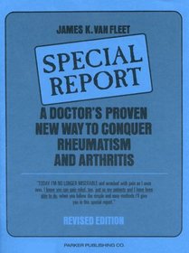 Special Report: A Doctor's Proven New Way to Conquer Rheumatism and Arthritis