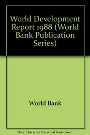 World Development Report, 1988 (World Bank Publication Series)