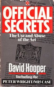 Official Secrets: The Use and Abuse of the Act (Coronet Books)