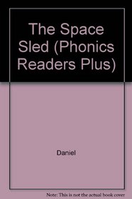The Space Sled (Phonics Readers Plus)