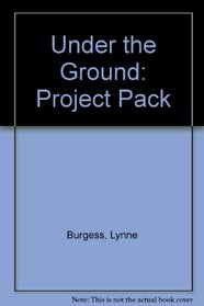 Under the Ground: Project Pack