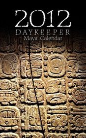 2012 Daykeeper Maya Calendar