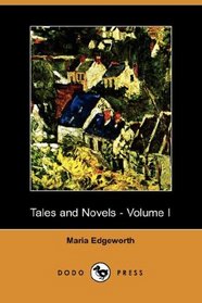 Tales and Novels - Volume I (Dodo Press)