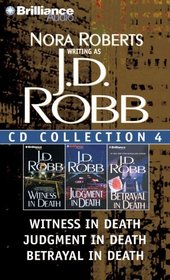 J. D. Robb Collection 4:  Witness in Death / Judgment in Death / Betrayal in Death (In Death) (Audio CD) (Abridged)