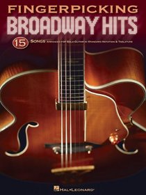 Fingerpicking Broadway Hits: 15 Songs Arranged for Solo Guitar in Standard Notation and Tab (Guitar Solo)