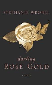 Darling Rose Gold (Thorndike Press Large Print Core)