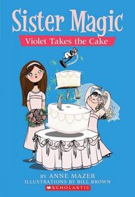 Violet Takes the Cake (Sister Magic)