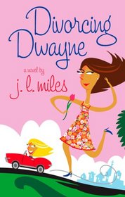 Divorcing Dwayne (Francine Harper, Bk 1)