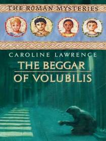 The Beggar of Volubilis (Roman Mysteries, Bk 14)