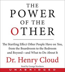 The Power of the Other CD: The startling effect other people have on you, from the boardroom to the bedroom and beyond-and what to do about it
