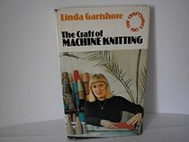 Craft of Machine Knitting (The craftsman's art series)