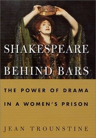Shakespeare Behind Bars: The Power of Drama In A Women's Prison
