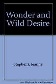 Wonder And Wild Desire