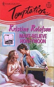 Make-Believe Honeymoon (Harlequin Temptation, No 560)
