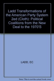 Transformations of the American Party System: Political Coalitions from the New Deal to the 1970's