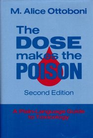 Dose Makes the Poison: A Plain-Language Guide to Toxicology