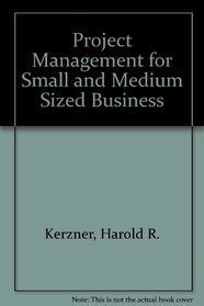 Project Management for Small and Medium Sized Businesses