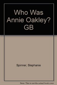 Who Was Annie Oakley?