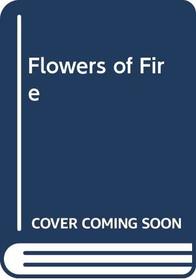 Flowers of fire