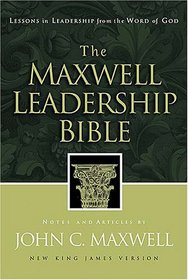 The Maxwell Leadership Bible: Lessons in Leadership from the Word of God