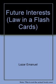 Future Interests (Law in a Flash Cards)