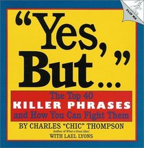 Yes, But...: The Top 40 Killer Phrases and How You Can Fight Them