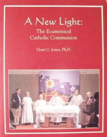 A New Light: The Ecumenical Catholic Communion