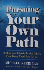 Pursuing Your Own Path