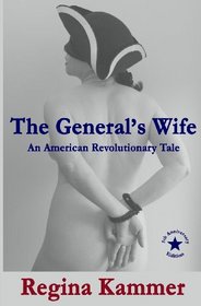 The General's Wife: An American Revolutionary Tale