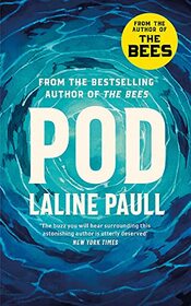 Pod: From the Women's Prize shortlisted author of The Bees