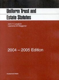 Uniform Trust and Estate Statutes, 2004-2005 Edition