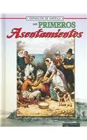 Los Primeros Asentamientos: The First Settlements (La Expansion De America/the Expansion of America) (Spanish Edition)