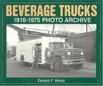 Beverage Trucks 1910-1975 Photo Archive