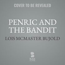 Penric and the Bandit: A Penric & Desdemona novella (The Penric & Desdemona Series)