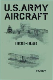 U.S. Army Aircraft 1908-1946