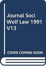 Journal Soci Welf Law 1991 V13