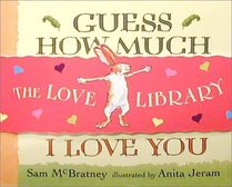 The Love Library: Guess How Much I Love You / Hug / Love and Kisses