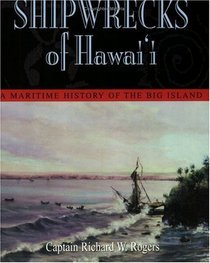 Shipwrecks of Hawaii: A Maritime History of the Big Island