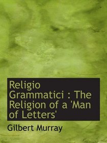 Religio Grammatici : The Religion of a 'Man of Letters'