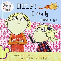 Help! I Really Mean It! (Charlie and Lola)