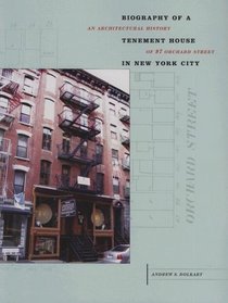 Biography of a Tenement House in New York City: An Architectural History of 97 Orchard Street (Center Books)