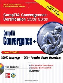 CompTIA Convergence+ Certification Study Guide (Certification Study Guides)