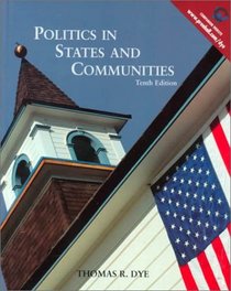 Politics in States and Communities (10th Edition)
