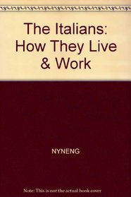 The Italians: How They Live  Work (How They Live and Work)